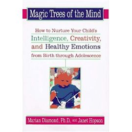 The Magic Trees of the Mind: An Innovative pgm Nurture your Child's Intelligence Creativity Healthy Emotions