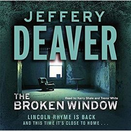 The Broken Window: Lincoln Rhyme Book 8 - Jeffery Deaver