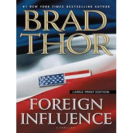 Foreign Influence: A Thriller (Thorndike Core) - Brad Thor