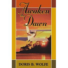 Awaken the Dawn - Doris B. Wolfe