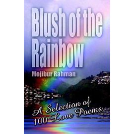 Blush of the Rainbow: A Selection of 100 Love Poems - Unknown
