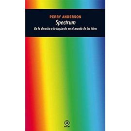 Spectrum : de la derecha a la izquierda en el mundo de las ideas - Perry Anderson