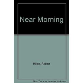 Near Morning - Robert Hilles