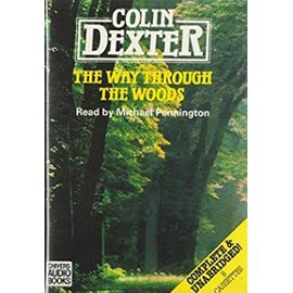 The Way Through the Woods: Complete & Unabridged - Colin Dexter