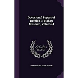 Occasional Papers of Bernice P. Bishop Museum, Volume 4 - Unknown