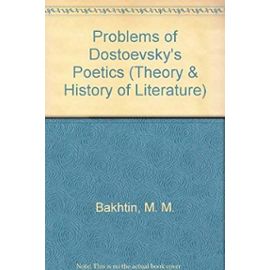 Problems of Dostoevsky's Poetics (Theory & History of Literature) - M. M. Bakhtin
