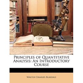 Principles of Quantitative Analysis: An Introductory Course - Blasdale, Walter Charles