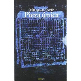 Pieza unica / Unique piece (Narrativa Sexto Piso) - Milorad Pavic