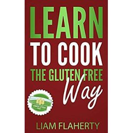 Learn to Cook the Gluten Free Way - Liam Flaherty