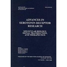 Advances in Serotonin Receptor Research: Molecular Biology, Signal Transduction and Therapeutics - Papers Presented at a Conference Entitled ... (Annals of the New York Academy of Sciences) - Unknown
