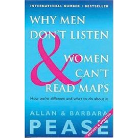 WHY MEN DON'T LISTEN & WOMEN CAN'T READ MAPS. - Allan & Pease, Barbara Pease