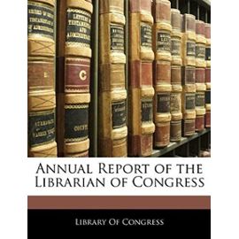 Annual Report of the Librarian of Congress - Unknown