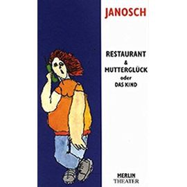 Janosch: Restaurant u. Mutterglueck