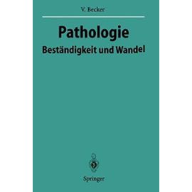 Pathologie: Beständigkeit und Wandel (Veröffentlichungen aus der Forschungsstelle für Theoretische Pathologie der Heidelberger Akademie der Wissenschaften) - Unknown