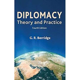 Diplomacy: Theory and Practice - G. Berridge