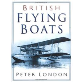 British Flying Boats - Peter London