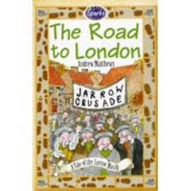 Road to London: A Tale of the Jarrow March (Sparks)