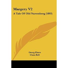Margery: A Tale of Old Nuremberg - Georg Ebers