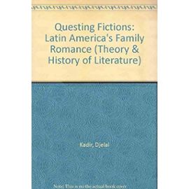 Questing Fictions: Latin America's Family Romance (Theory & History of Literature) - Unknown