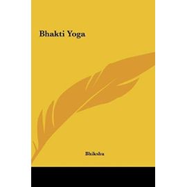 Bhakti Yoga - Bhikshu