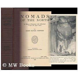 Nomads of the North: A Story of Romance and Adventure Under the Open Stars - James-Oliver Curwood