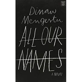 All Our Names - Dinaw Mengestu