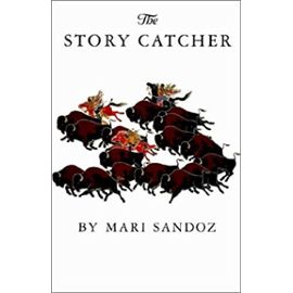 Story Catcher - Mari Sandoz