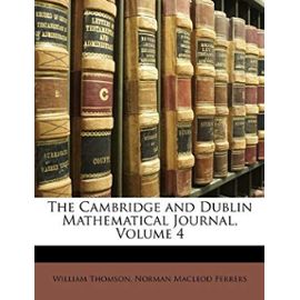 The Cambridge and Dublin Mathematical Journal, Volume 4 - Unknown