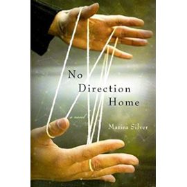 No Direction Home: A Novel - Silver Marisa