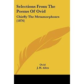 Selections from the Poems of Ovid: Chiefly the Metamorphoses - Ovid