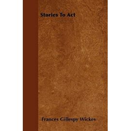 Stories to ACT - Frances Gillespy Wickes
