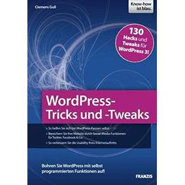 WordPress-Tricks und -Tweaks: Bohren Sie WordPress mit selbst programmierten Funktionen auf! - Clemens Gull