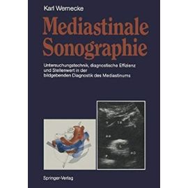 Mediastinale Sonographie: Untersuchungstechnik, diagnostische Effizienz und Stellenwert in der bildgebenden Diagnostik des Mediastinums (German Edition) - Unknown