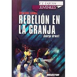 Rebelion En La Granja / Animal Farm (Clasicos Juveniles / Juvenile Classics) - George Orwell