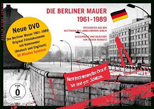 Die Berliner Mauer 1961-1989: Fotografien aus den Beständen des Landesarchivs Berlin