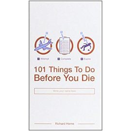 101 Things to Do Before You Die - Unknown