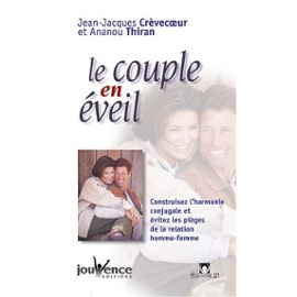 Le Couple En Éveil - Construisez L'harmonie Conjugale Et Évitez Les Pièges De La Relation Homme-Femme - Crèvecoeur Jean-Jacques