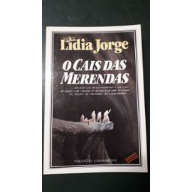 o cais das merendas - Lidia Jorge