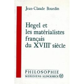 Hegel Et Les Matérialistes Français Du Xviiie Siècle - Bourdin Jean-Claude