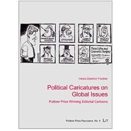 Political Caricatures on Global Issues: Pulitzer Prize Winning Editorial Cartoons (Pulitzer Prize Panorama) - Heinz-Dietrich Fischer