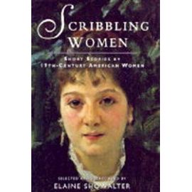 Scribbling Women: American Women's Short Stories of the Nineteenth Century - Unknown