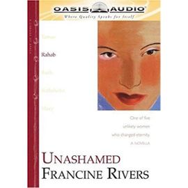 Unashamed (Lineage of Grace) - Francine Rivers