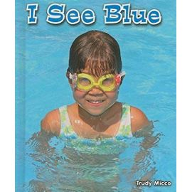 I See Blue (All about Colors) - Trudy Micco