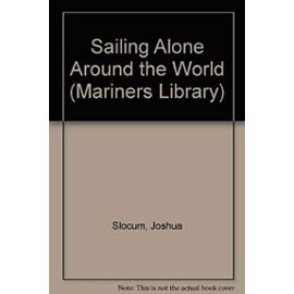 Sailing Alone Around the World (Mariners Library) - Joshua Slocum