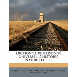 Dictionnaire Raisonné Universel D'histoire Naturelle: ...... (French Edition) - Philippe-Rodolphe Vicat