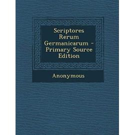Scriptores Rerum Germanicarum (Latin Edition) - Unknown