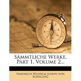 Friedrich Wilhelm Joseph von Schellings sämmtliche Werke, Erste Abtheilung, Zweiter Band (German Edition) - Unknown