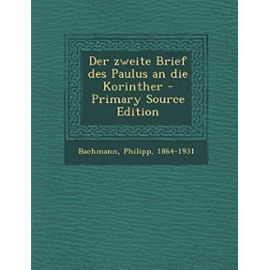 Der Zweite Brief Des Paulus an Die Korinther - Primary Source Edition (German Edition) - Philipp Bachmann