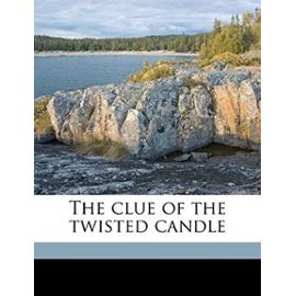 The clue of the twisted candle - Edgar Wallace