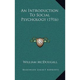An Introduction To Social Psychology (1916) - William Mcdougall